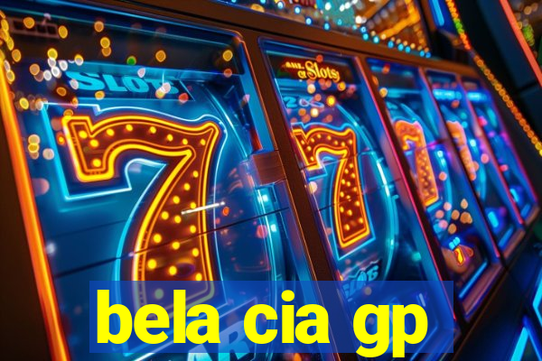 bela cia gp